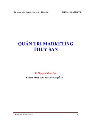 Bài giảng môn Quản trị Marketing Thủy Sản - Nguyễn Minh Đức