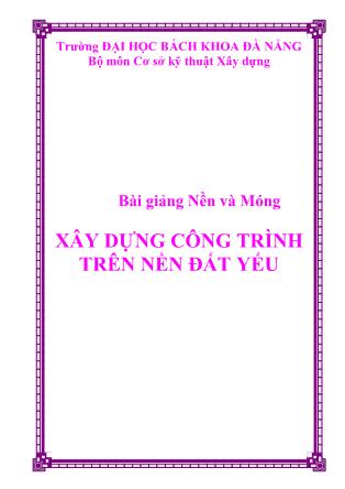 Bài giảng Nền và móng xây dựng công trình trên nền đất yếu