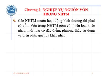 Bài giảng Nghiệp vụ ngân hàng thương mại - Chương 2: Nghiệp vụ nguồn vốn trong NHTM