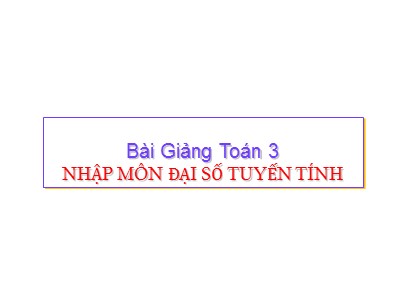 Bài giảng Nhập môn Đại số Tuyến tính