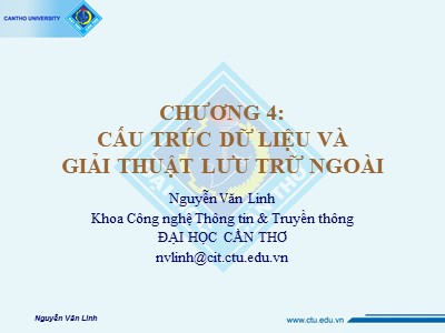 Bài giảng Phân tích Thiết kế thuật toán - Chương 4: Cấu trúc dữ liệu và giải thuật lưu trữ ngoài - Nguyễn Văn Linh