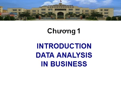 Bài giảng Phân tích và xử lí dữ liệu trong kinh doanh - Chương 1: Giới thiệu phân tích dữ liệu trong kinh doanh