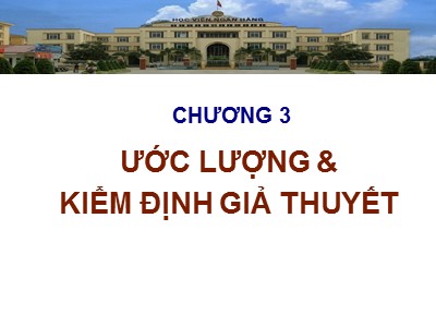 Bài giảng Phân tích và xử lí dữ liệu trong kinh doanh - Chương 3: Ước lượng và kiểm định giả thuyết