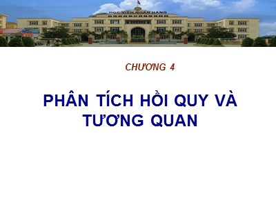 Bài giảng Phân tích và xử lí dữ liệu trong kinh doanh - Chương 4: Phân tích hồi quy và tương quan