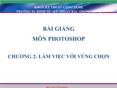 Bài giảng Photoshop - Chương 2: Làm việc với vùng chọn