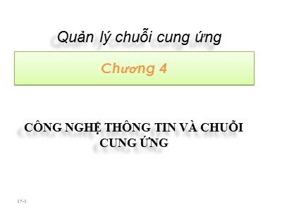 Bài giảng Quản lí chuỗi cung ứng - Chương 4: Công nghệ thông tin và chuỗi cung ứng