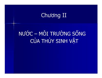 Bài giảng Quản lý môi trường ao nuôi thủy sản - Chương 2: Nước, môi trường sống của thủy sinh vật