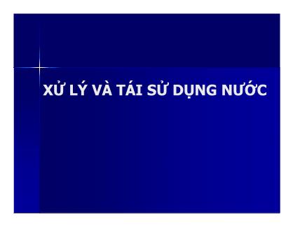 Bài giảng Quản lý môi trường ao nuôi thủy sản - Chương 6d: Xử lý và tái sử dụng nước