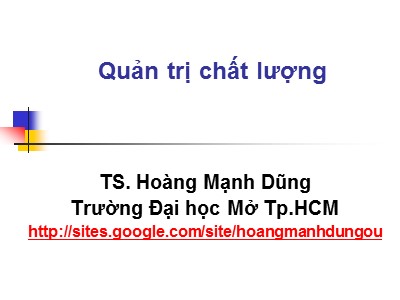 Bài giảng Quản trị chất lượng - Hoàng Mạnh Dũng