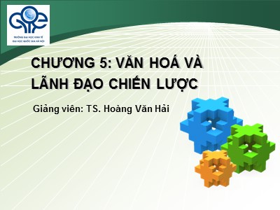 Bài giảng Quản trị chiến lược - Chương 5: Văn hóa và lãnh đạo chiến lược