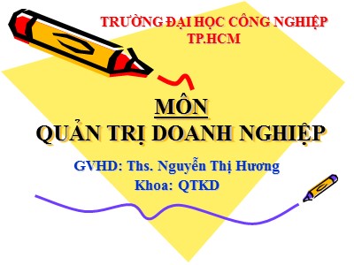 Bài giảng Quản trị doanh nghiệp - Chương 1: Tổng quan về quản trị doanh nghiệp - Nguyễn Thị Hương