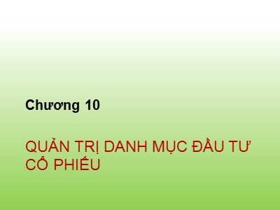 Bài giảng Quản trị kinh doanh - Chương 10: Quản trị danh mục đầu tư cổ phiếu