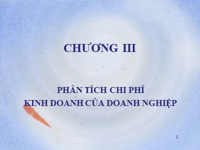 Bài giảng Quản trị kinh doanh - Chương 3: Phân tích chi phí kinh doanh của doanh nghiệp