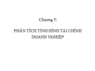 Bài giảng Quản trị kinh doanh - Chương 5: Phân tích tình hình tài chính doanh nghiệp