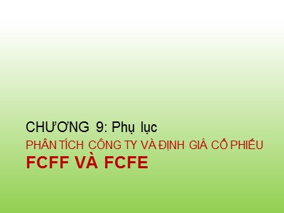 Bài giảng Quản trị kinh doanh - Chương 9: Phụ lục phân tích công ty và định giá cổ phiếu FCFF và FCFE