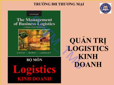 Bài giảng Quản trị Logistics kinh doanh - Chương 1: Khái quát về quản trị Logistics trong kinh doanh hiện đại