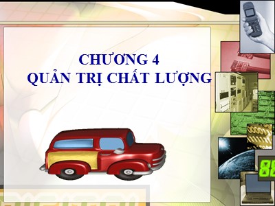 Bài giảng Quản trị Logistics kinh doanh - Chương 4: Quản trị chất lượng