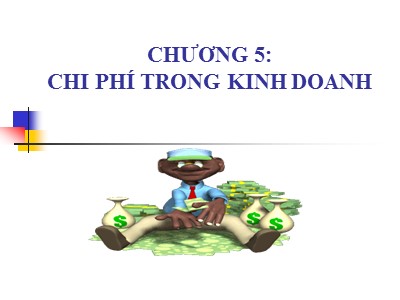 Bài giảng Quản trị Logistics kinh doanh - Chương 5: Chi phí trong kinh doanh