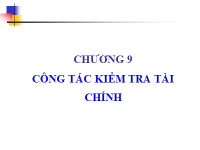 Bài giảng Quản trị ngân hàng thương mại - Chương 9: Công tác kiểm tra tài chính