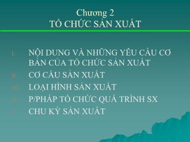 Bài giảng Quản trị sản xuất - Chương 2: Tổ chức sản xuất