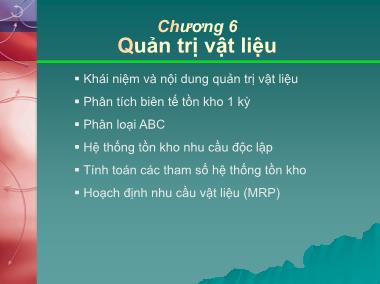 Bài giảng Quản trị sản xuất - Chương 6: Quản trị vật liệu