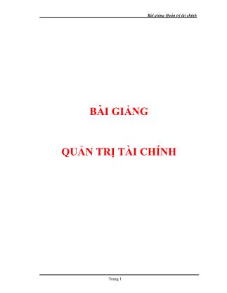 Bài giảng Quản trị tài chính - Chương 1 đến Chương 8