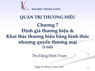 Bài giảng Quản trị thương hiệu - Chương 7: Định giá thương hiệu và Khai thác thương hiệu bằng hình thức nhượng quyền thương mại - Đặng Đình Trạm