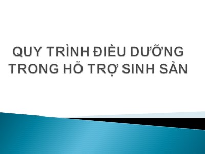 Bài giảng Quy trình điều dưỡng trong hỗ trợ sinh sản