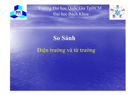 Bài giảng So sánh Điện trường và từ trường