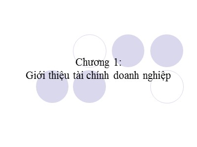 Bài giảng Tài chính doanh nghiệp - Chương 1: Giới thiệu tài chính doanh nghiệp