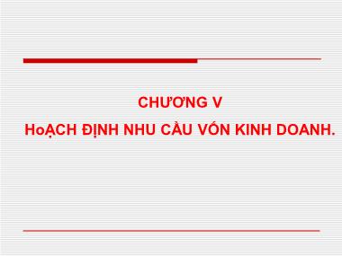 Bài giảng Tài chính doanh nghiệp - Chương 5: Hoạch định nhu cầu vốn kinh doanh