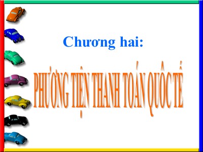 Bài giảng Tài chính ngân hàng - Chương 2: phương tiện thanh toán quốc tế