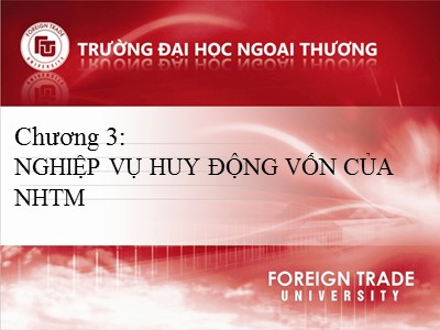 Bài giảng Tài chính ngân hàng - Chương 3: Nghiệp vụ huy động vốn của NHTM