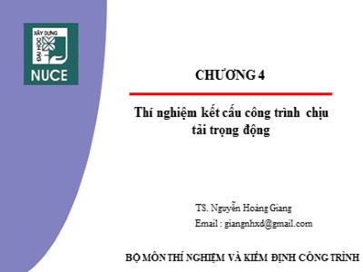 Bài giảng Thí nghiệm và kiểm định công trình - Chương 4: Thí nghiệm kết cấu công trình chịu tải trọng động