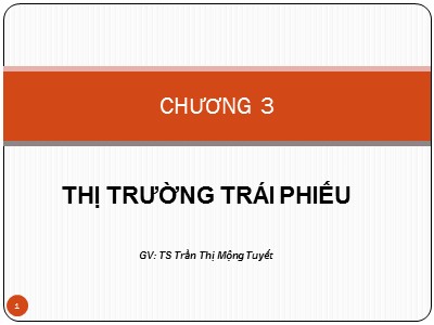 Bài giảng Thị trường chứng khoán - Chương 3: Thị trường trái phiếu - Trần Thị Mộng Tuyết