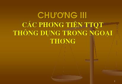 Bài giảng Thị trường tài chính - Chương 3: Các phương tiện TTQT thông dụng trong ngoại thương