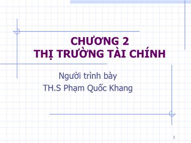 Bài giảng Thị trường tài chính - Phạm Quốc Khang