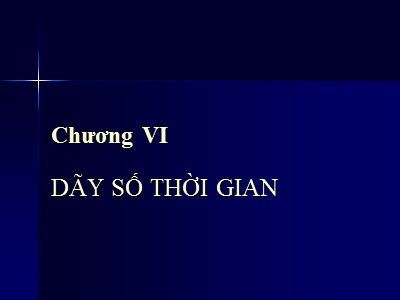 Bài giảng Thống kê - Chương 6: Dãy số thời gian