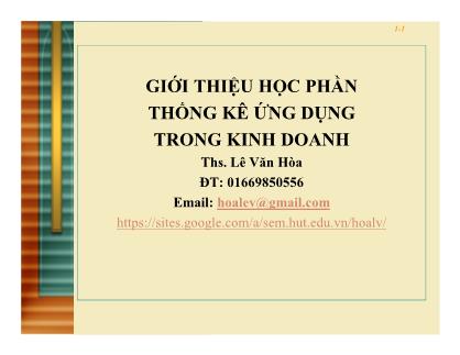 Bài giảng Thống kê ứng dụng trong kinh doanh - Chương 0: Giới thiệu học phần thống kê ứng dụng trong kinh doanh - Lê Văn Hòa