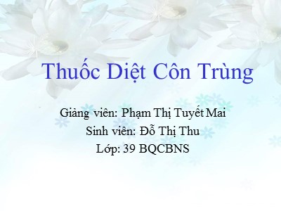 Bài giảng Thuốc Diệt Côn Trùng - Phạm Thị Tuyết Mai