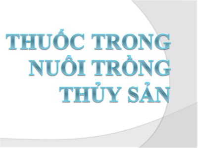 Bài giảng Thuốc trong nuôi trồng thủy sản