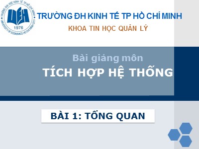 Bài giảng Tích hợp hệ thống - Bài 1: Tổng quan - Thái Kim Phụng