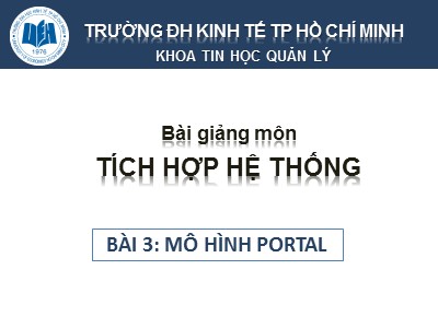 Bài giảng Tích hợp hệ thống - Bài 3: Mô hình Portal