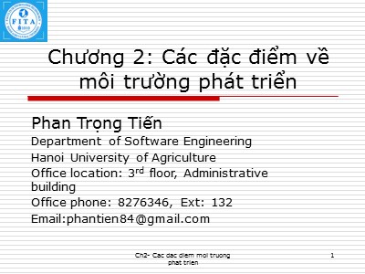 Bài giảng Tích hợp hệ thống - Chương 2: Các đặc điểm về môi trường phát triển - Phan Trọng Tiến