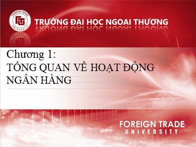 Bài giảng Tiền tệ ngân hàng - Chương 1: Tổng quan về hoạt động ngân hàng