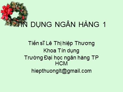 Bài giảng Tín dụng Ngân hàng - Chương 1: Tổng quan về hoạt động kinh doanh ngân hàng - Lê Thị Hiệp Thương