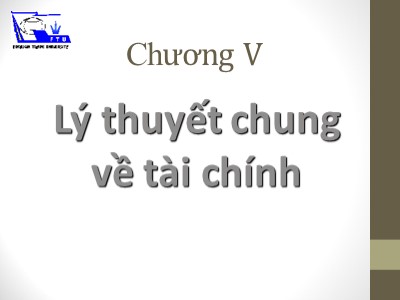 Bài giảng Tín dụng ngân hàng - Chương 5: Lý thuyết chung về tài chính