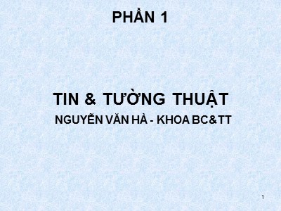 Bài giảng Tin và Tường thuật - Nguyễn Văn Hà