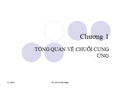 Bài giảng Tổng quan về chuỗi cung ứng - Lê Thị Minh Hằng