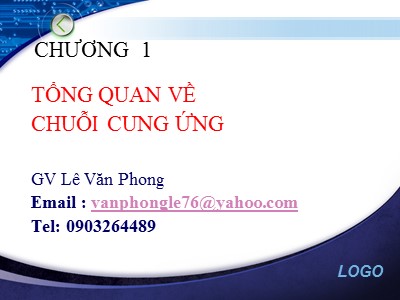 Bài giảng Tổng quan về chuỗi cung ứng - Lê Văn Phong